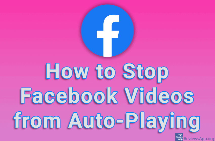  How to Stop Facebook Videos from Auto-Playing