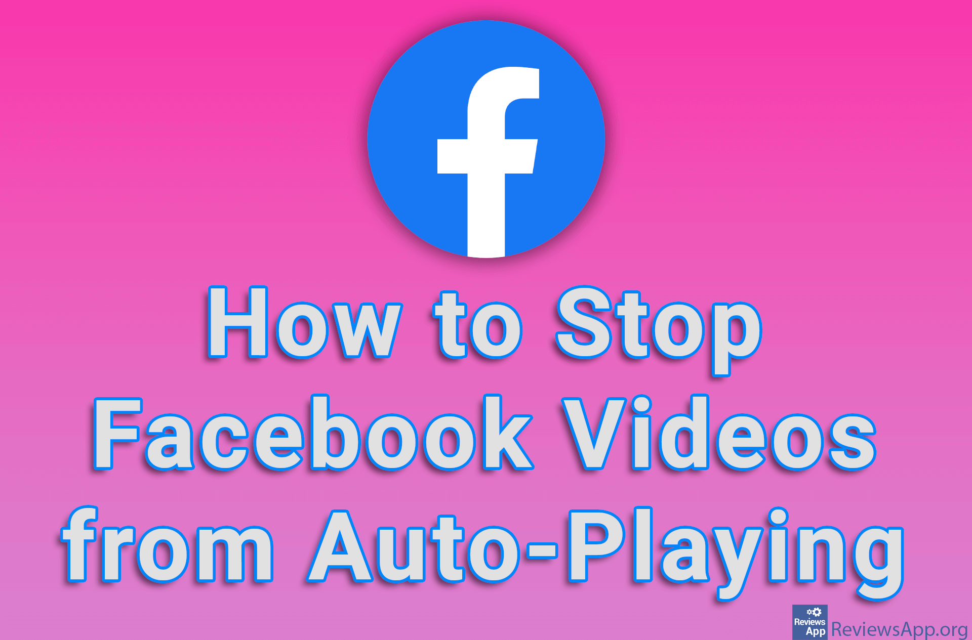 How to Stop Facebook Videos from Auto-Playing