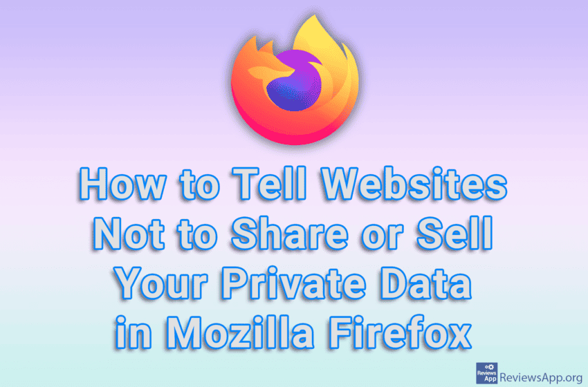 How to Tell Websites Not to Share or Sell Your Private Data in Mozilla Firefox