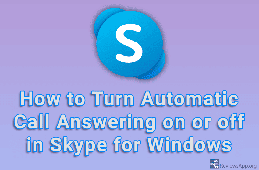 How to Turn Automatic Call Answering on or off in Skype for Windows