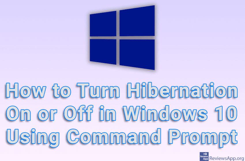  How to Turn Hibernation On or Off in Windows 10 Using Command Prompt