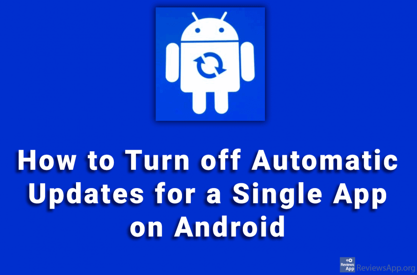 How to Turn off Automatic Updates for a Single App on Android