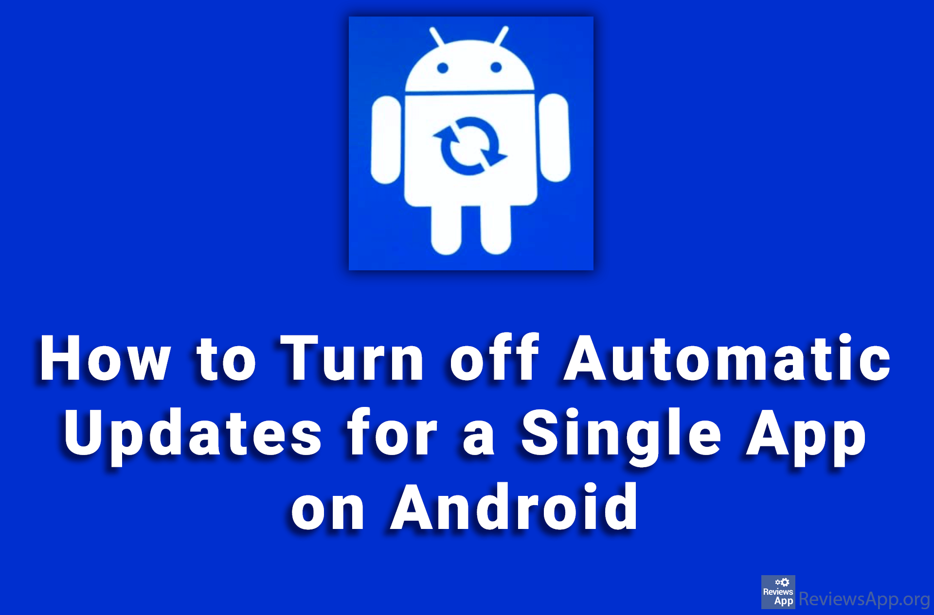 How to Turn off Automatic Updates for a Single App on Android