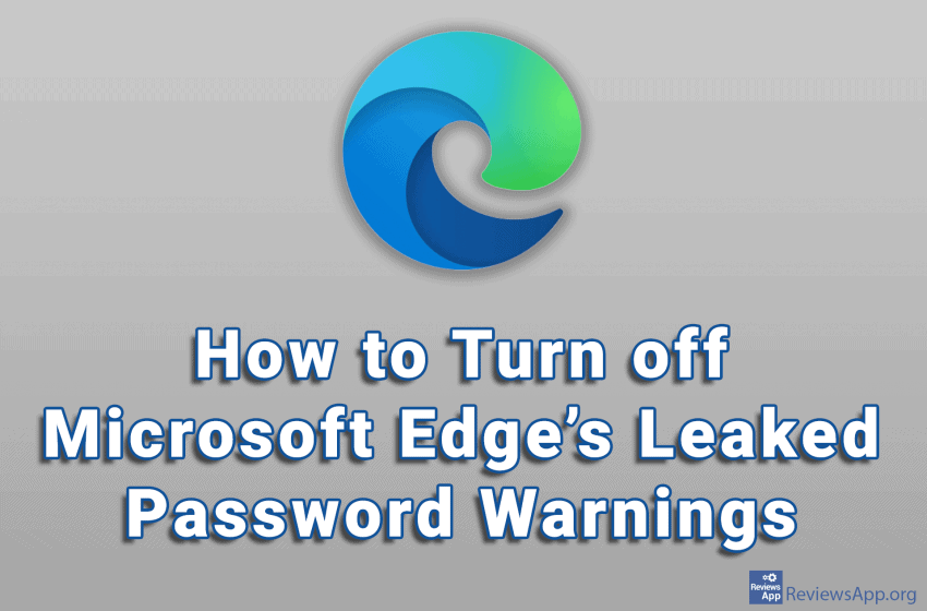  How to Turn off Microsoft Edge’s Leaked Password Warnings