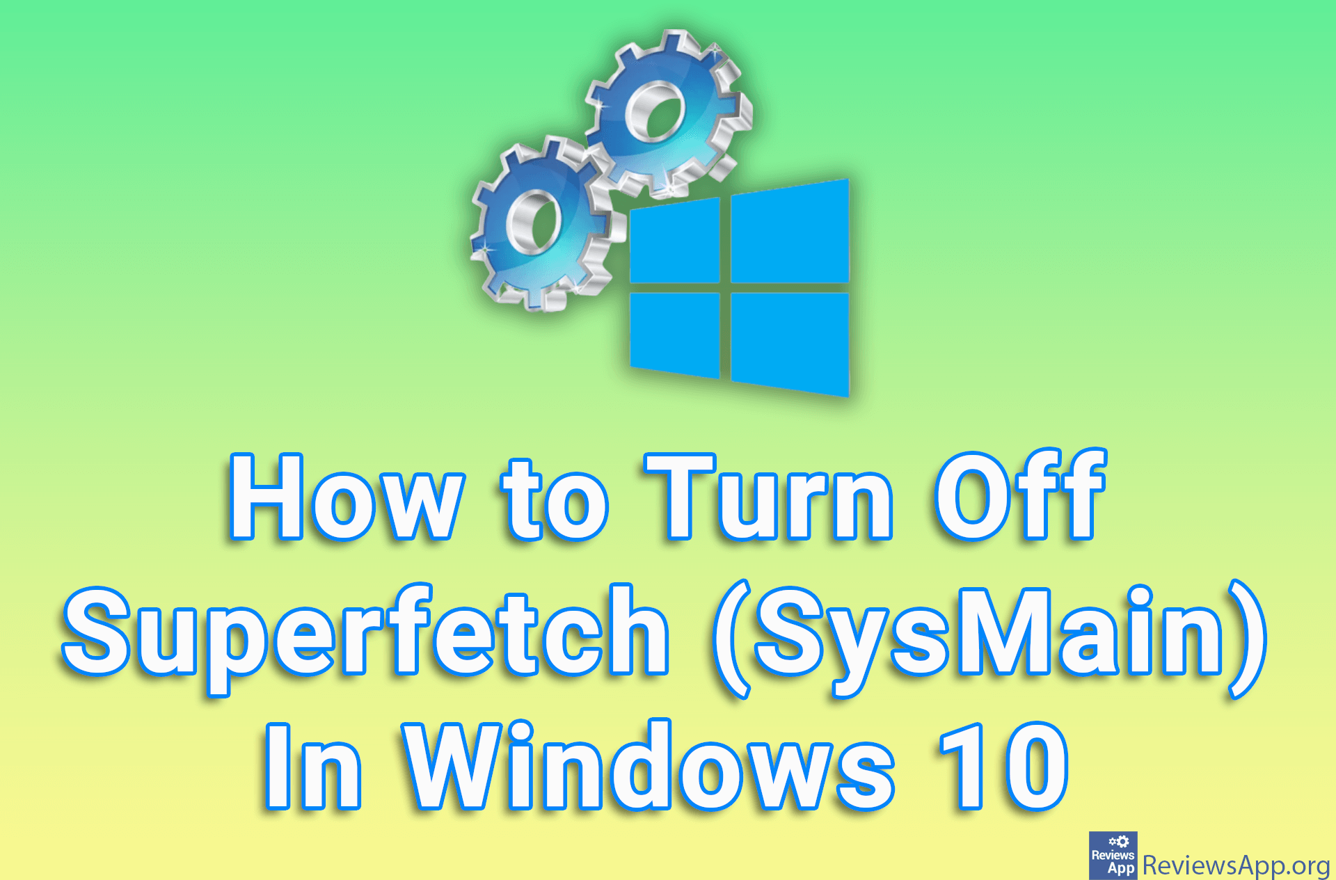 How to Turn Off Superfetch (SysMain) In Windows 10