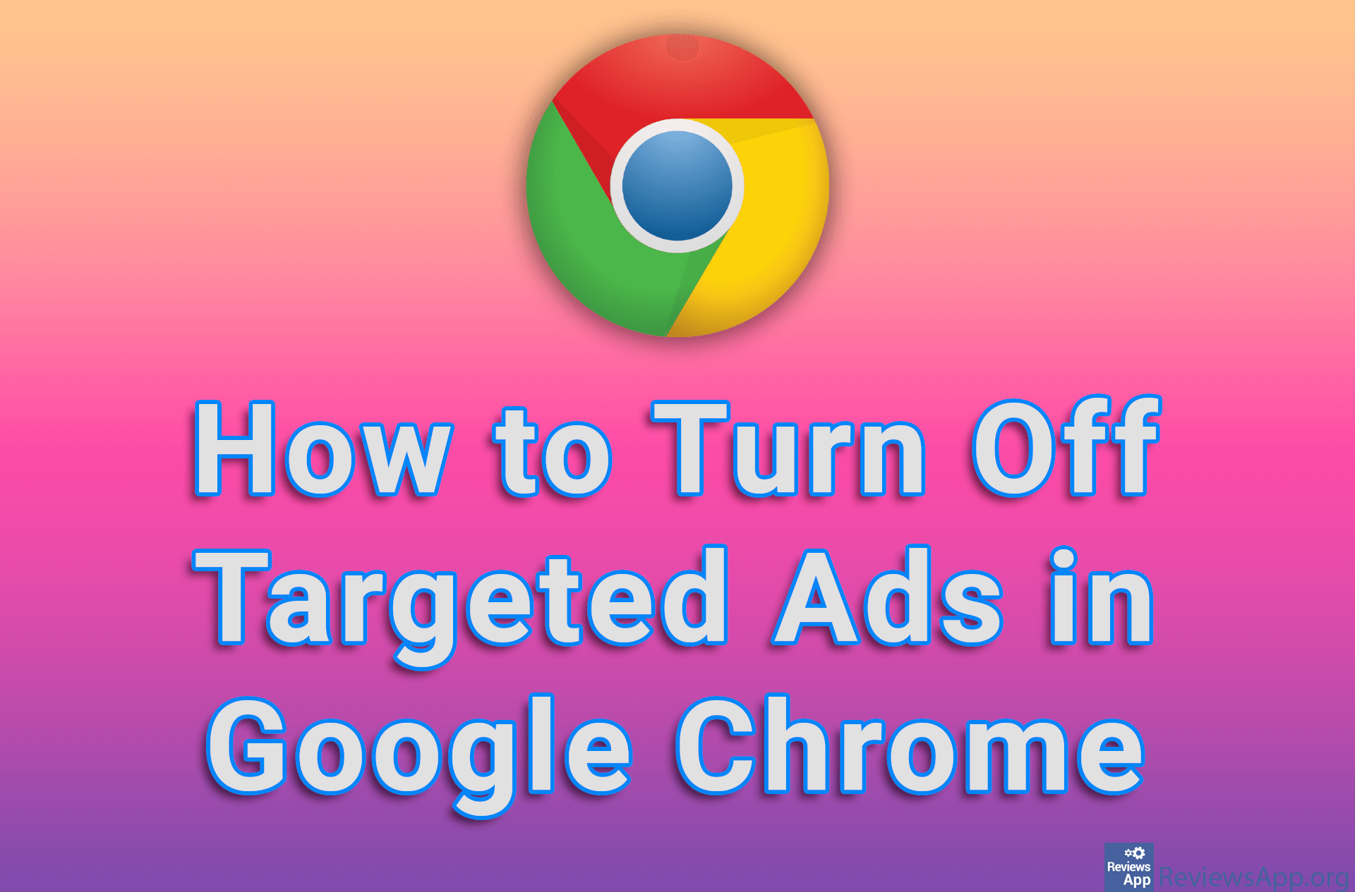 How to Turn Off Targeted Ads in Google Chrome