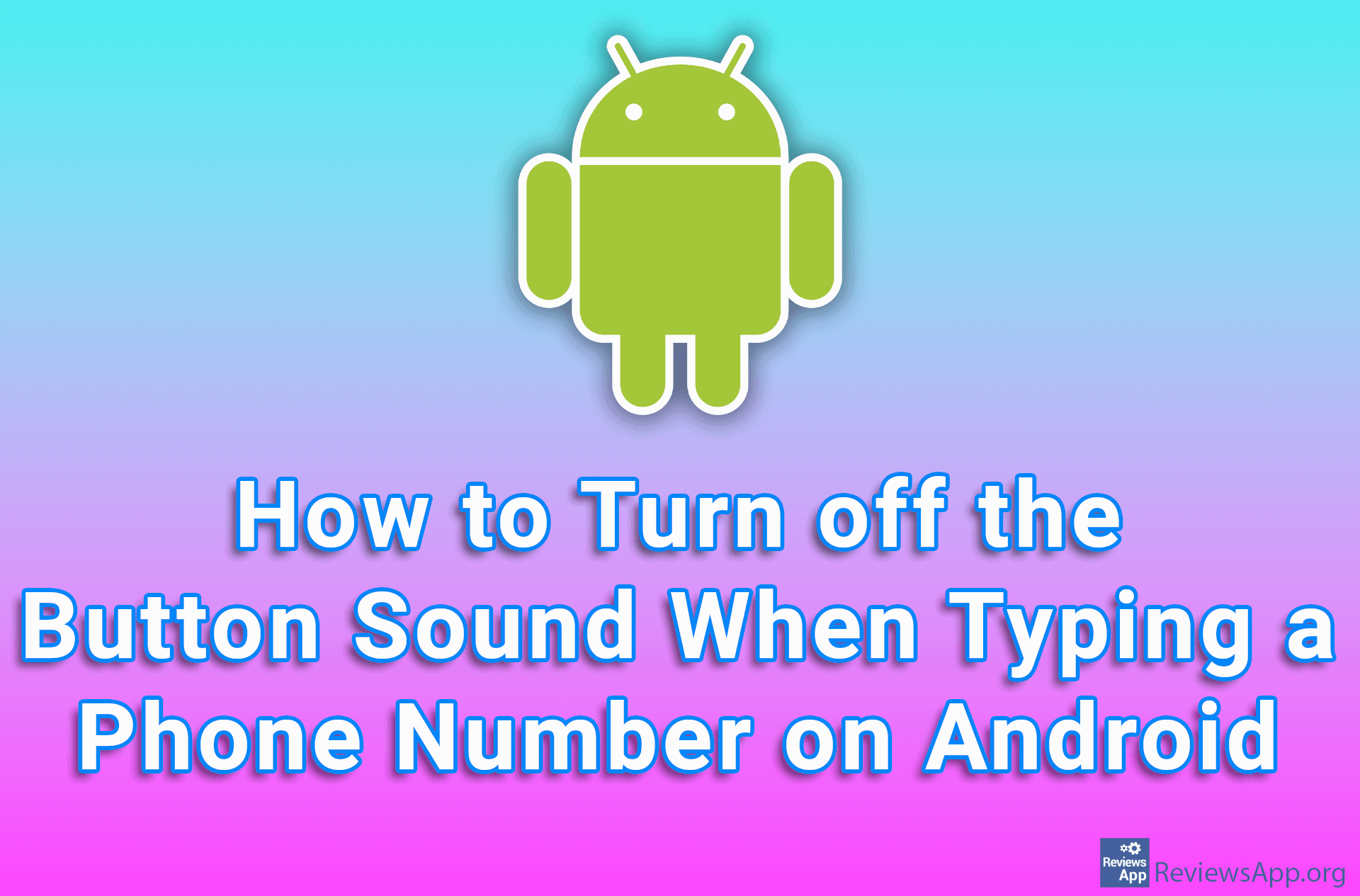How to Turn off the Button Sound When Typing a Phone Number on Android