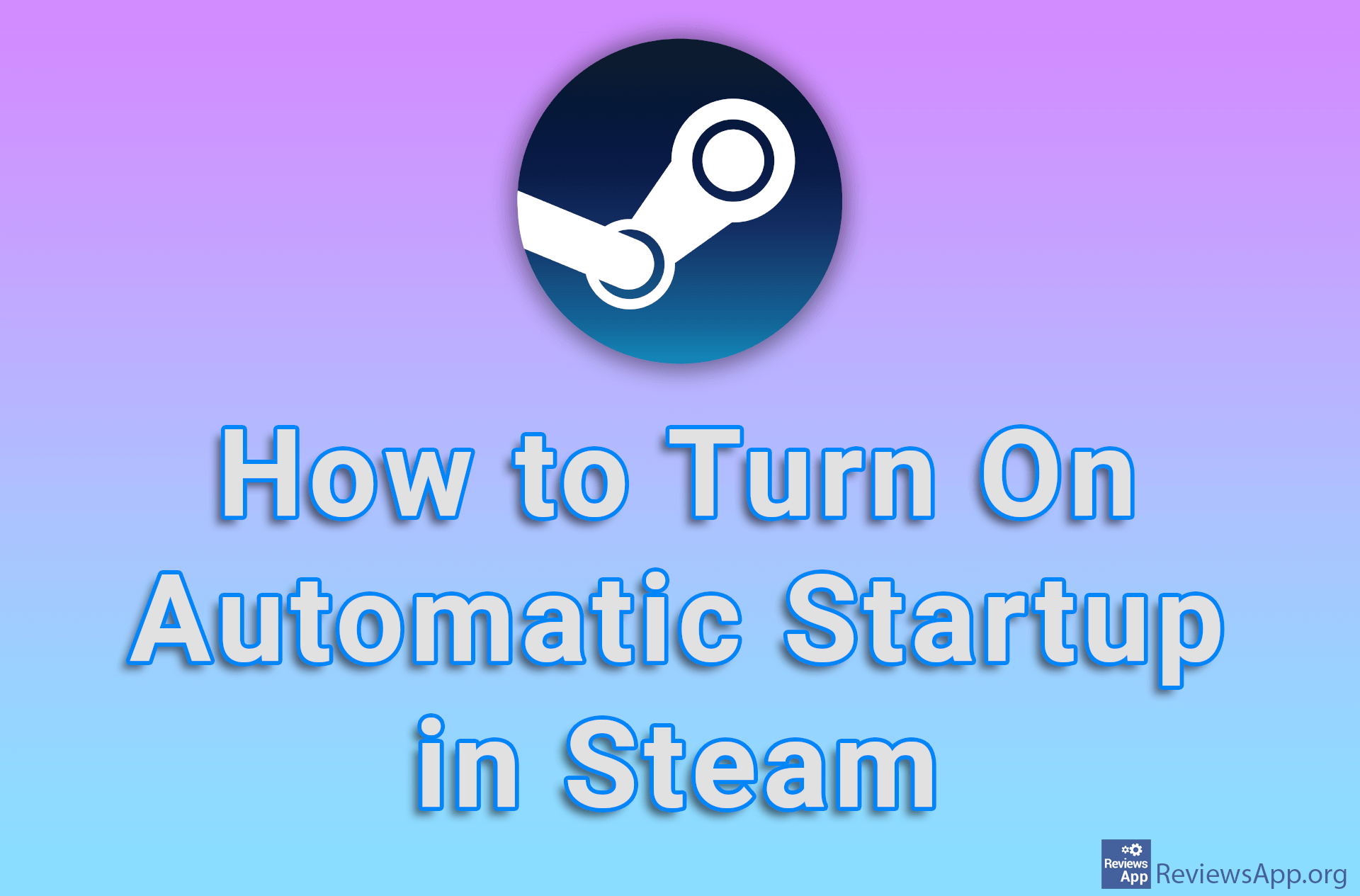 How to Turn On Automatic Startup in Steam