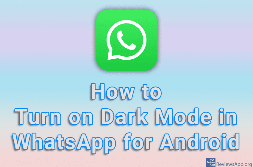  How to Turn on Dark Mode in WhatsApp for Android