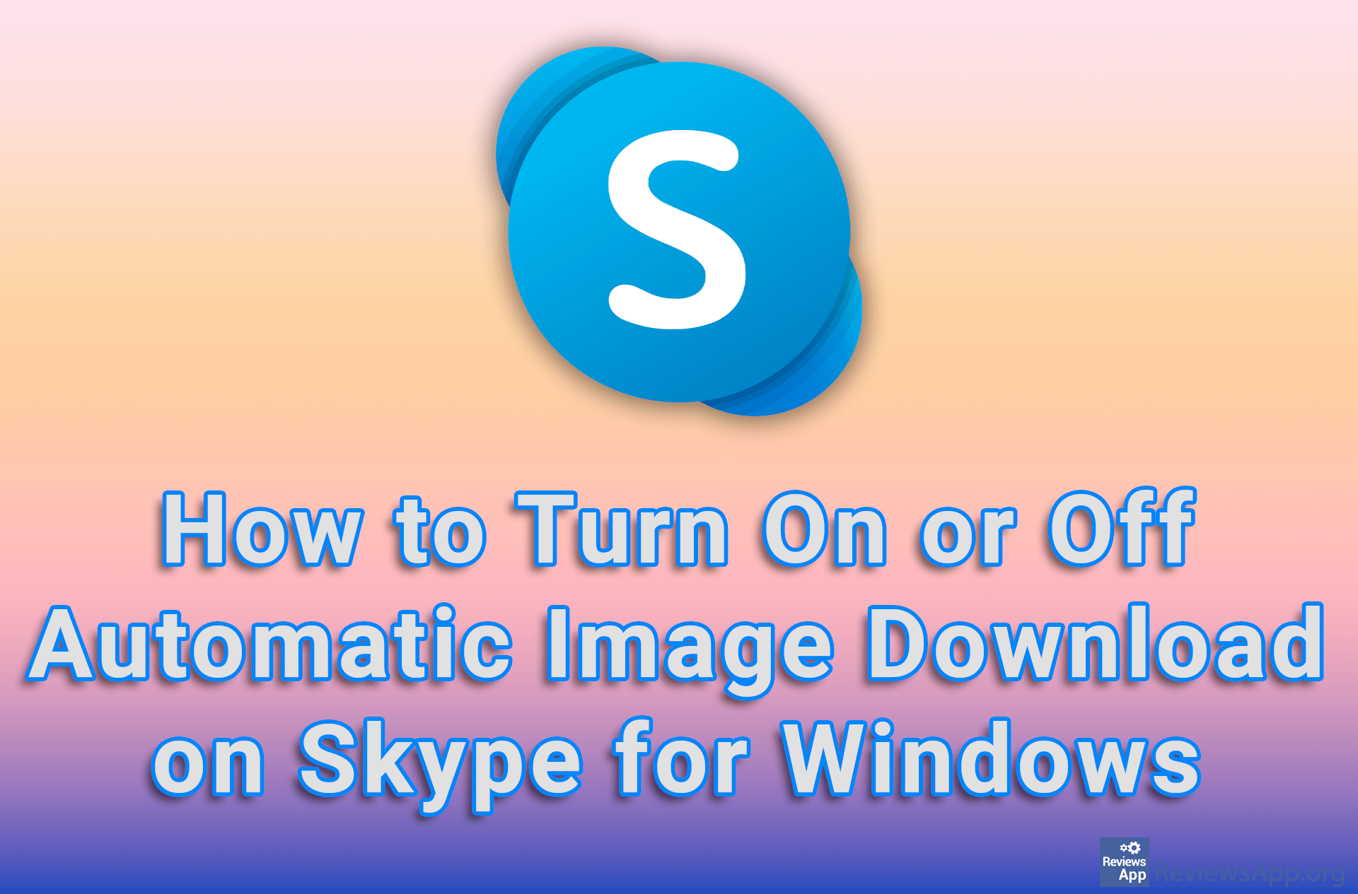 How to Turn On or Off Automatic Image Download on Skype for Windows