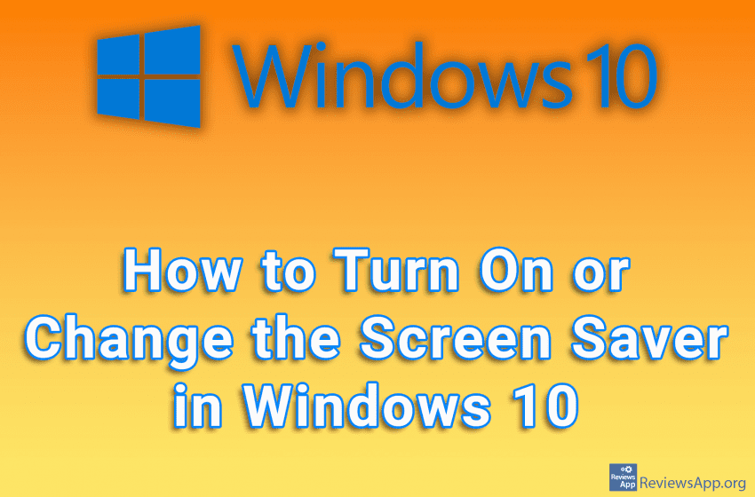 How to Turn On or Change the Screen Saver in Windows 10