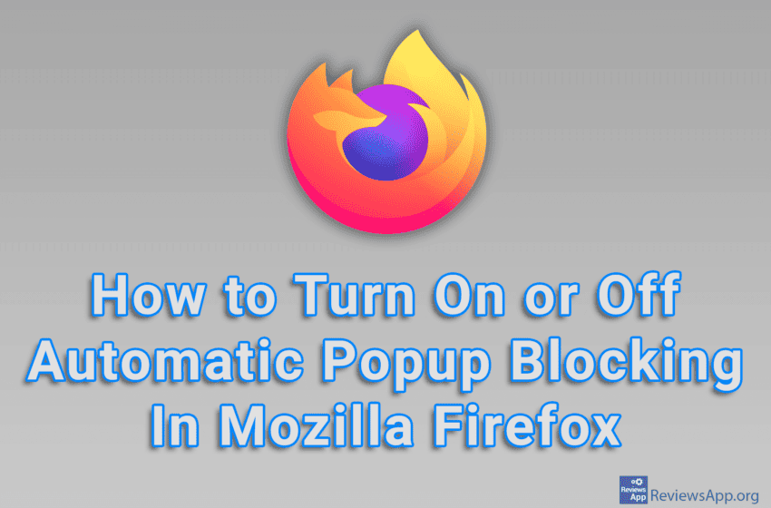 How to Turn On or Off Automatic Popup Blocking In Mozilla Firefox
