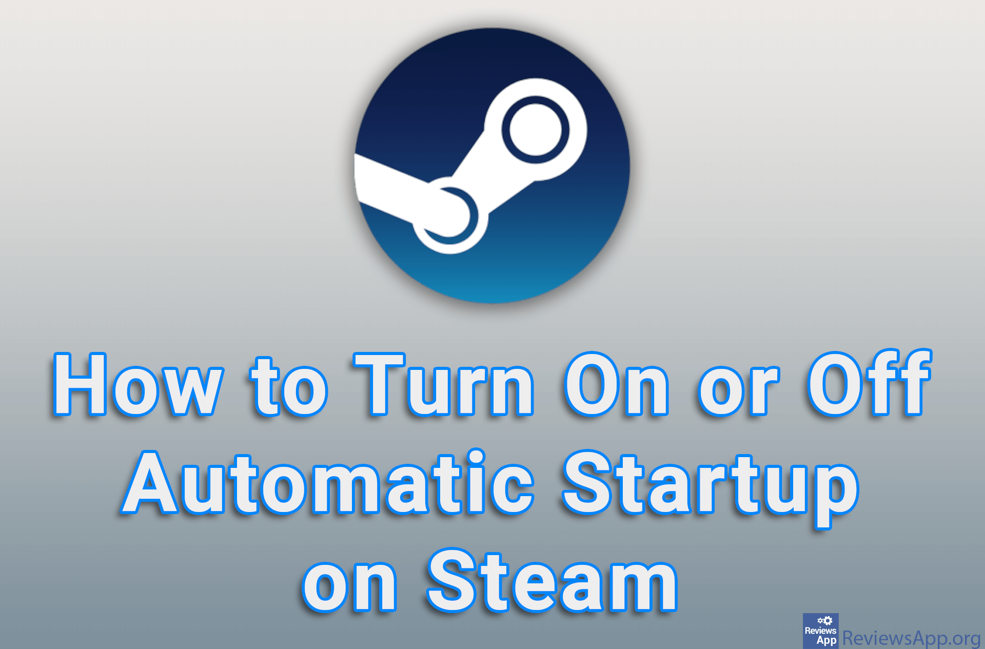 How to Turn On or Off Automatic Startup on Steam