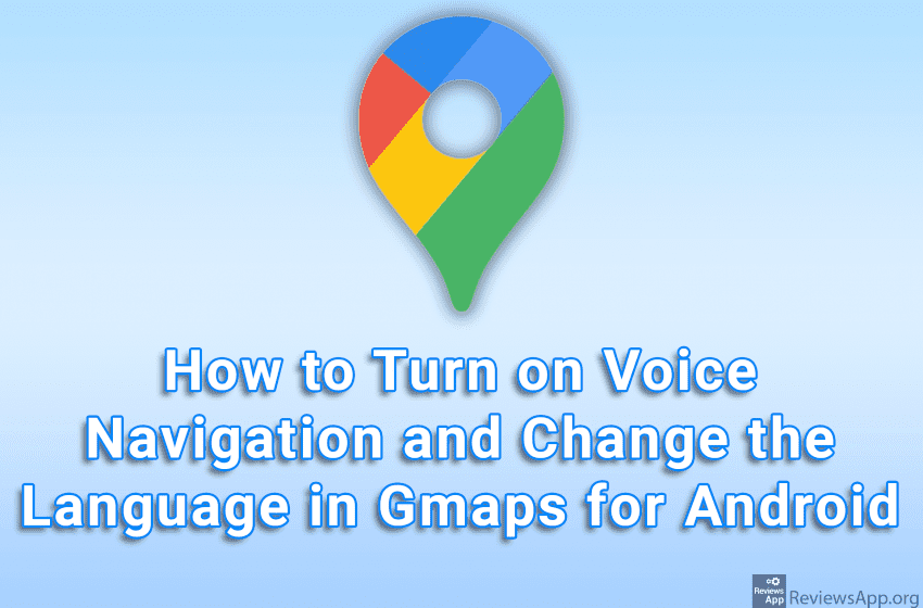  How to Turn on Voice Navigation and Change the Language in Gmaps for Android