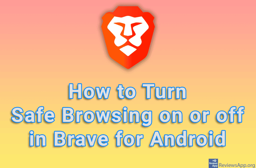 How to Turn Safe Browsing on or off in Brave for Android