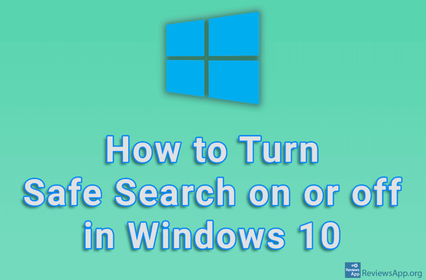 How to Turn Safe Search on or off in Windows 10