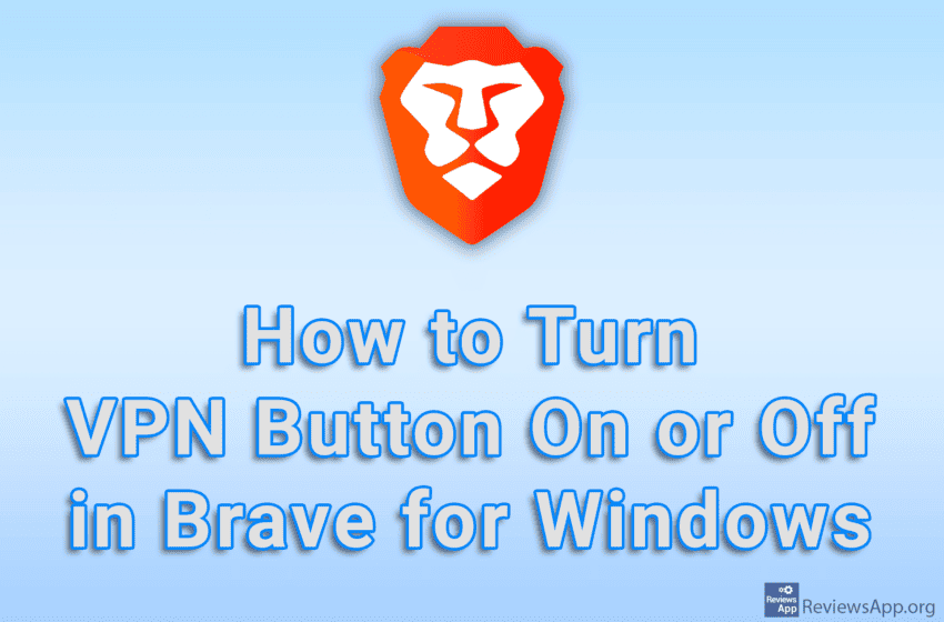 How to Turn VPN Button On or Off in Brave for Windows