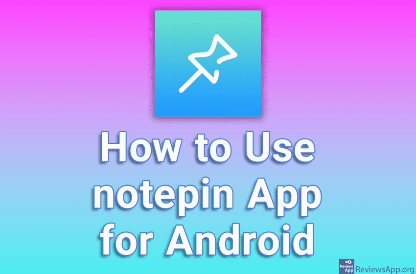 How to Use notepin App for Android