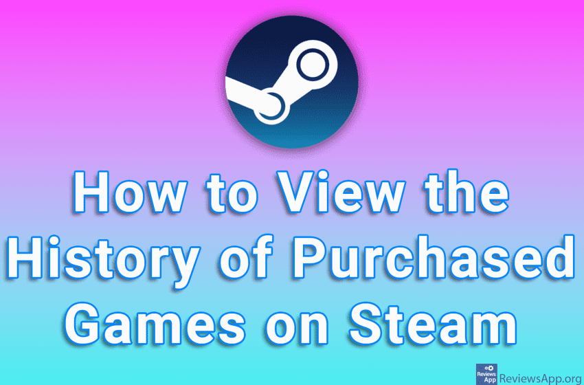 How to View the History of Purchased Games on Steam
