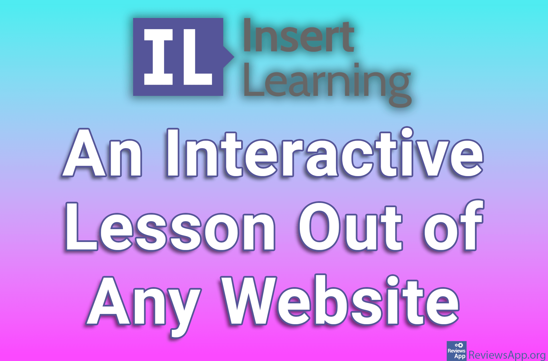 InsertLearning – An Interactive Lesson Out of Any Website