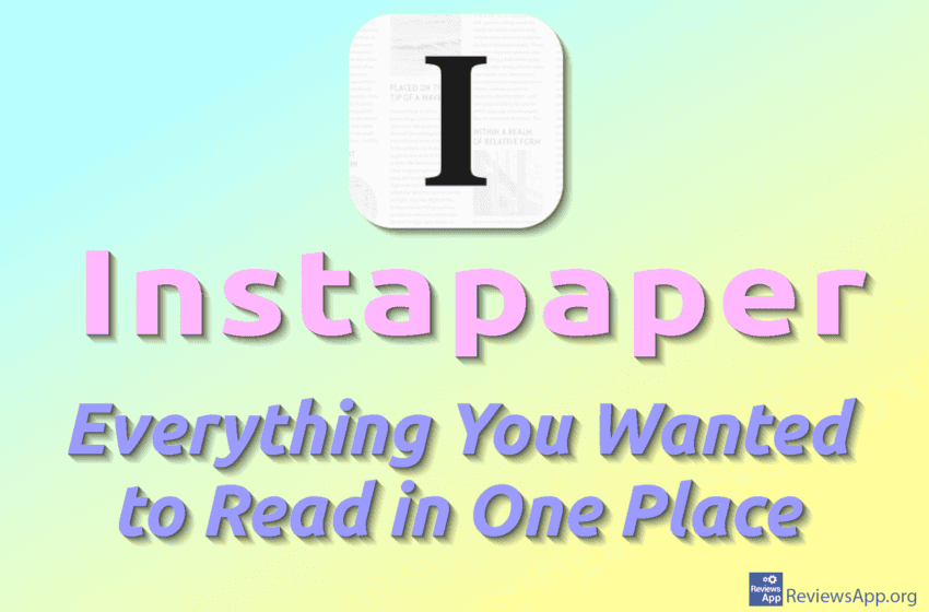 Instapaper – Everything You Wanted to Read in One Place