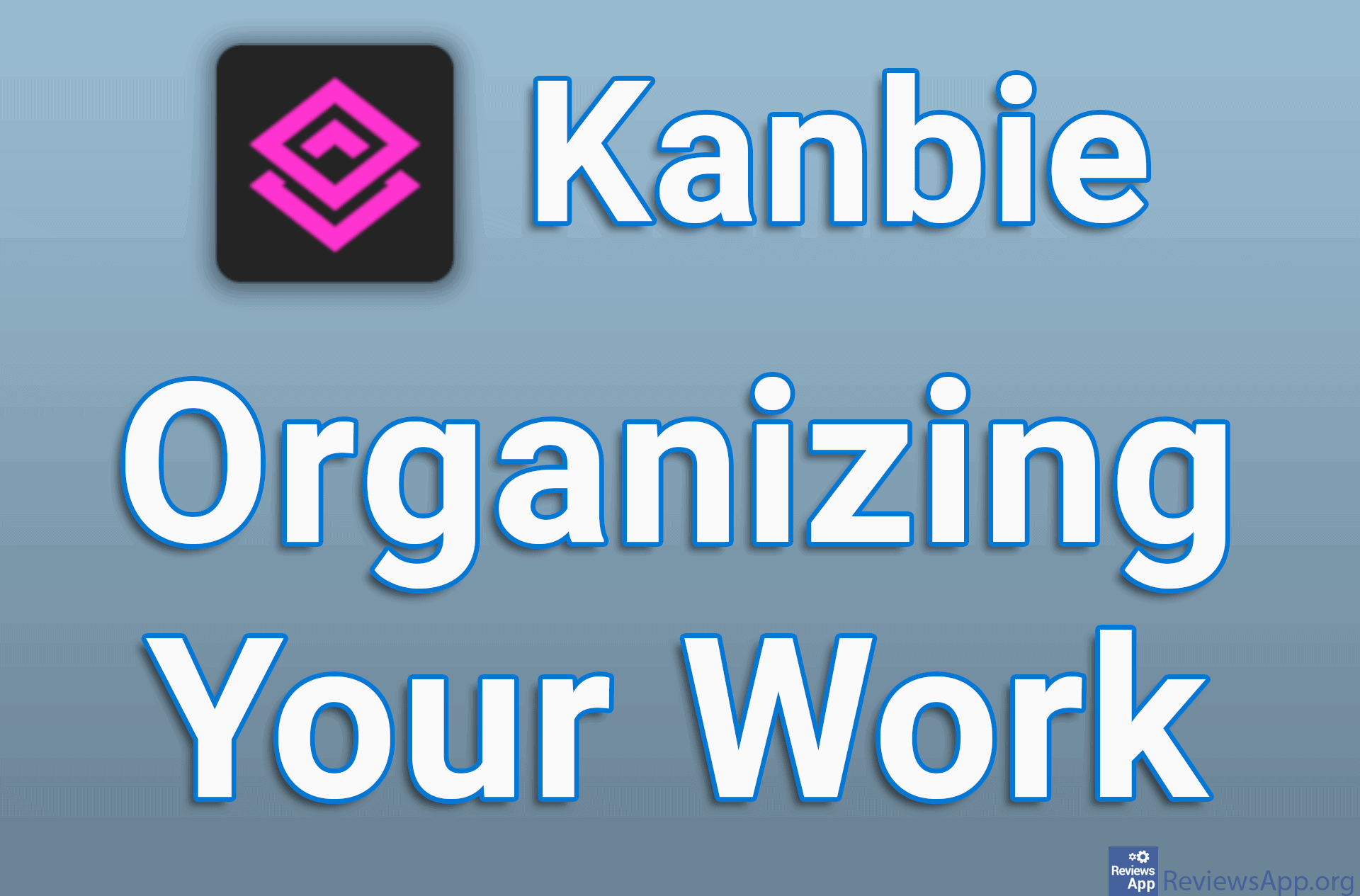 Kanbie – Organizing Your Work