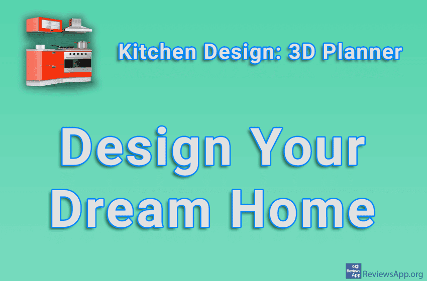 Kitchen Design: 3D Planner – Design Your Dream Home