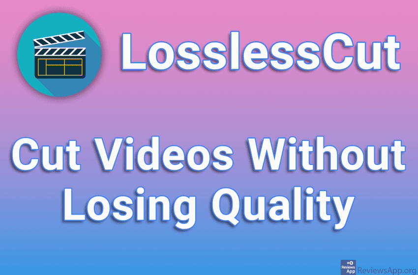 LosslessCut – Cut Videos Without Losing Quality