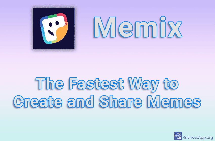  Memix – The Fastest Way to Create and Share Memes