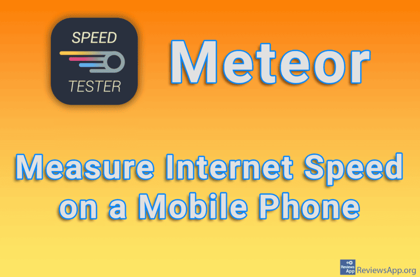  Meteor – Measure Internet Speed on a Mobile Phone