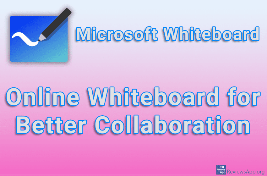  Microsoft Whiteboard – Online Whiteboard for Better Collaboration