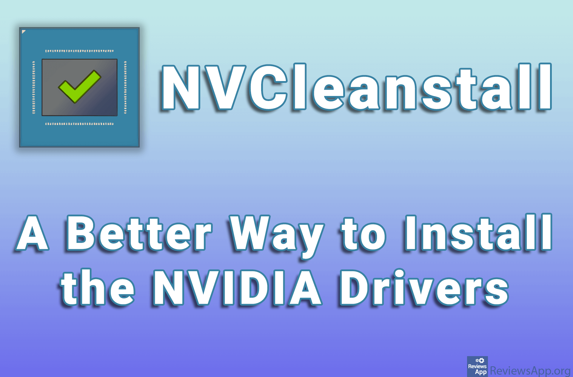 NVCleanstall – A Better Way to Install the NVIDIA Drivers
