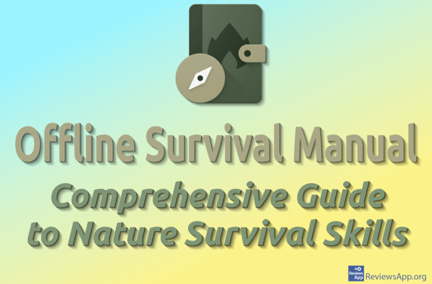  Offline Survival Manual – Comprehensive Guide to Nature Survival Skills