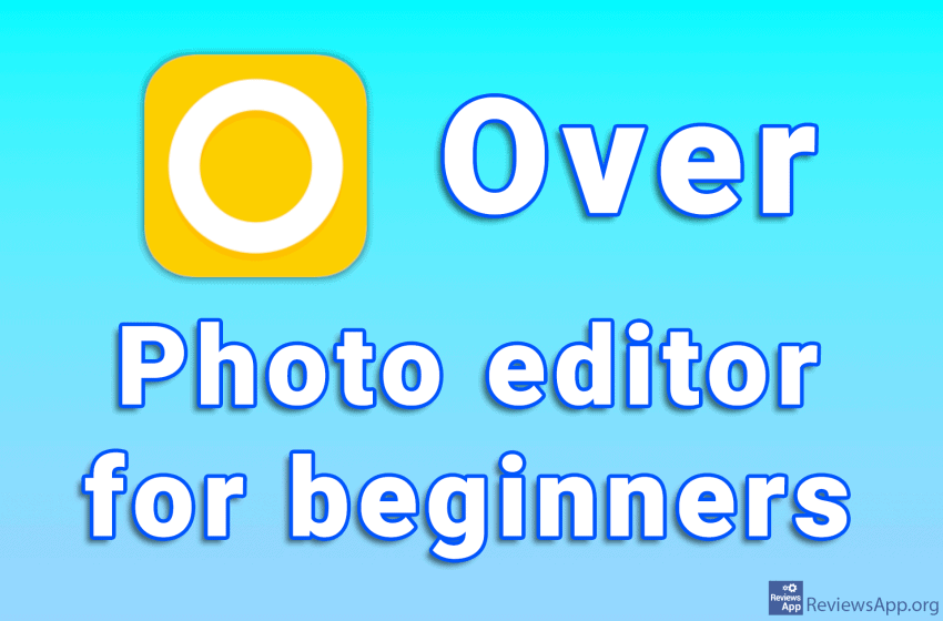 Over – photo editor for beginners