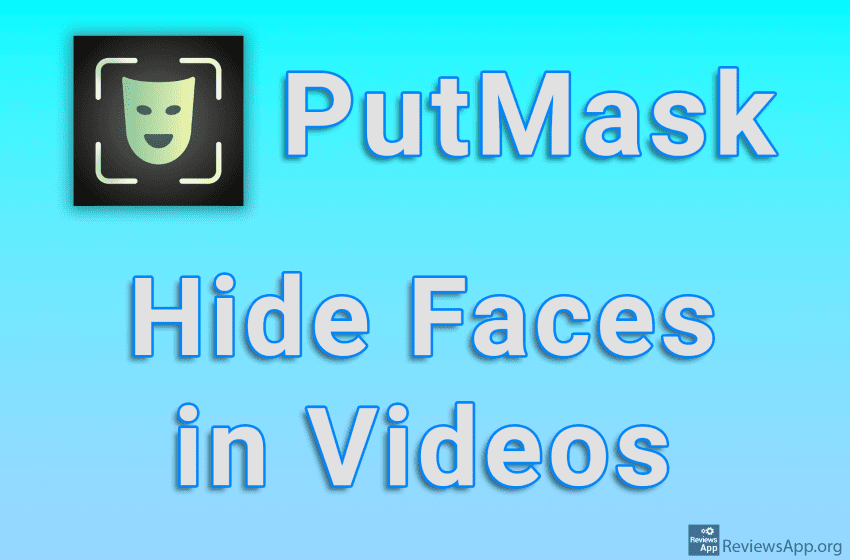 PutMask – Hide Faces in Videos