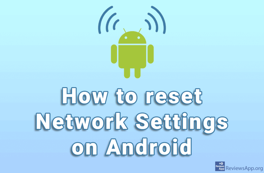 How to reset network settings on Android