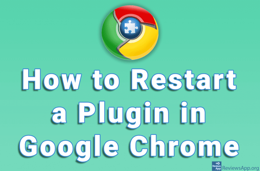 How to Restart a Plugin in Google Chrome