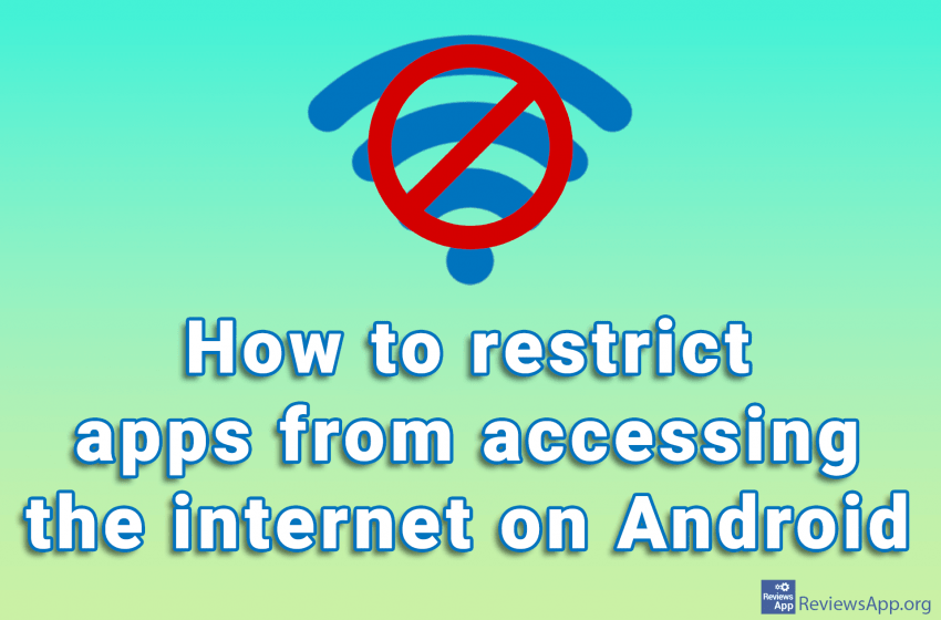  How to restrict apps from accessing the internet on Android