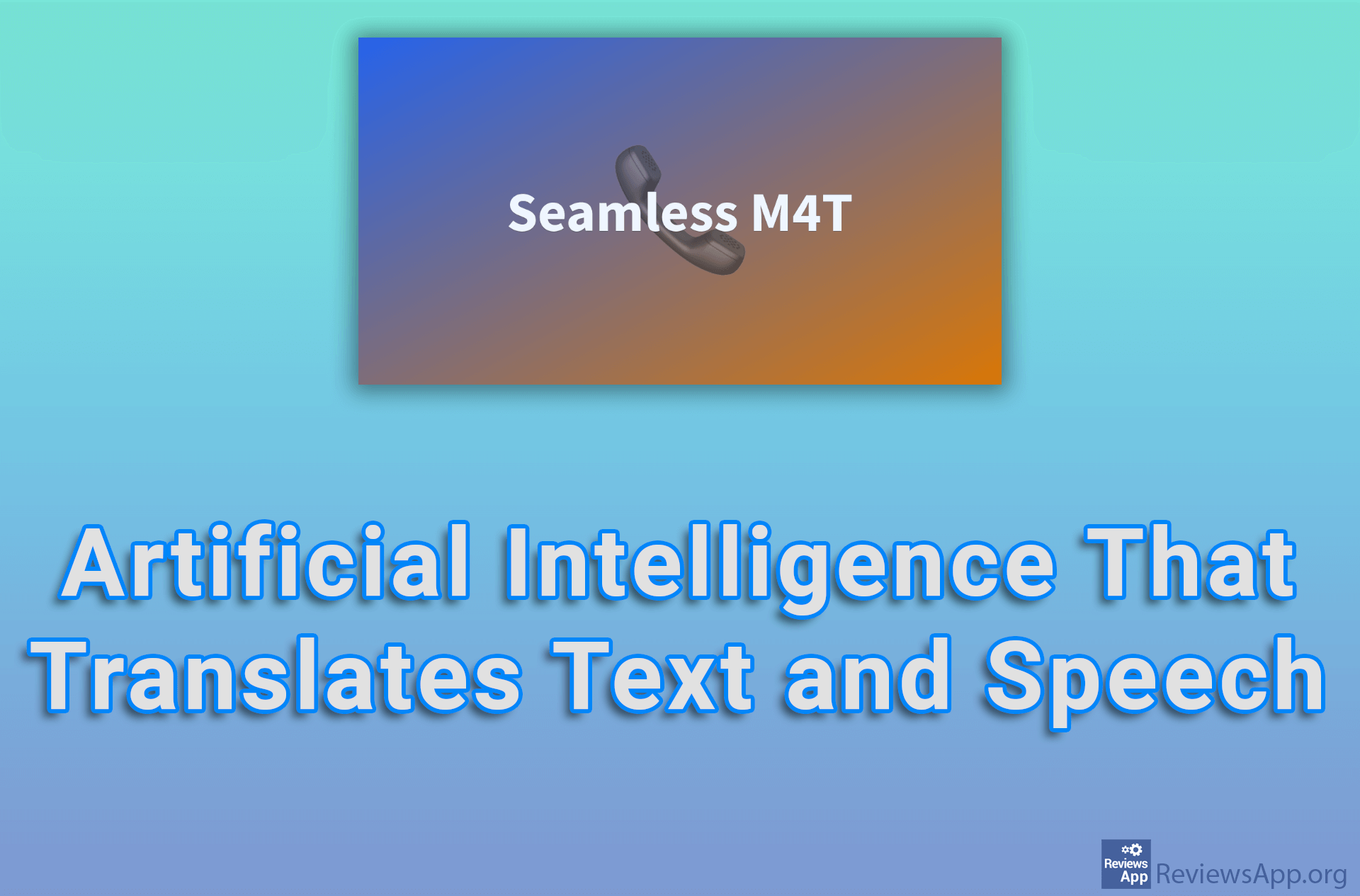 Seamless M4T – Artificial Intelligence That Translates Text and Speech