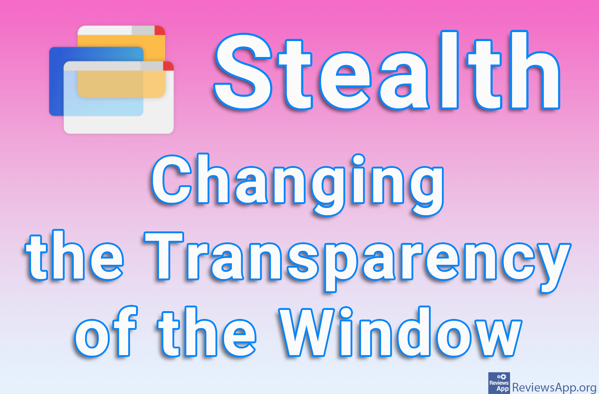 Stealth – Changing the Transparency of the Window
