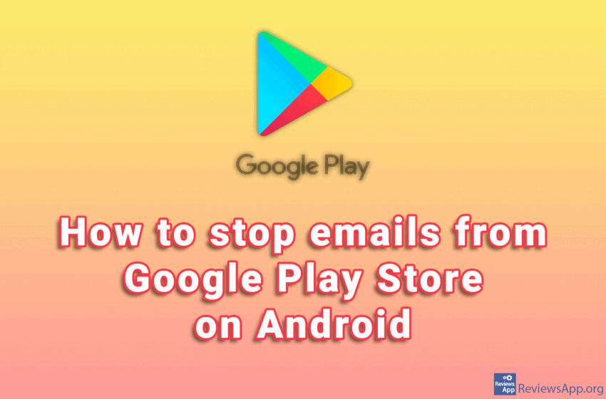  How to stop emails from Google Play Store on Android