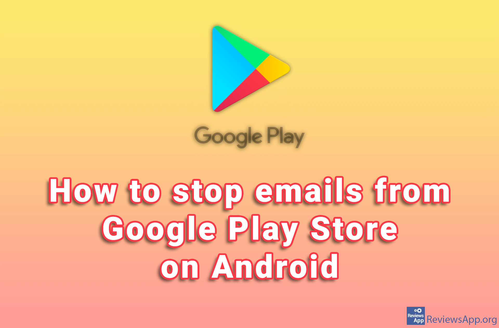 How to stop emails from Google Play Store on Android