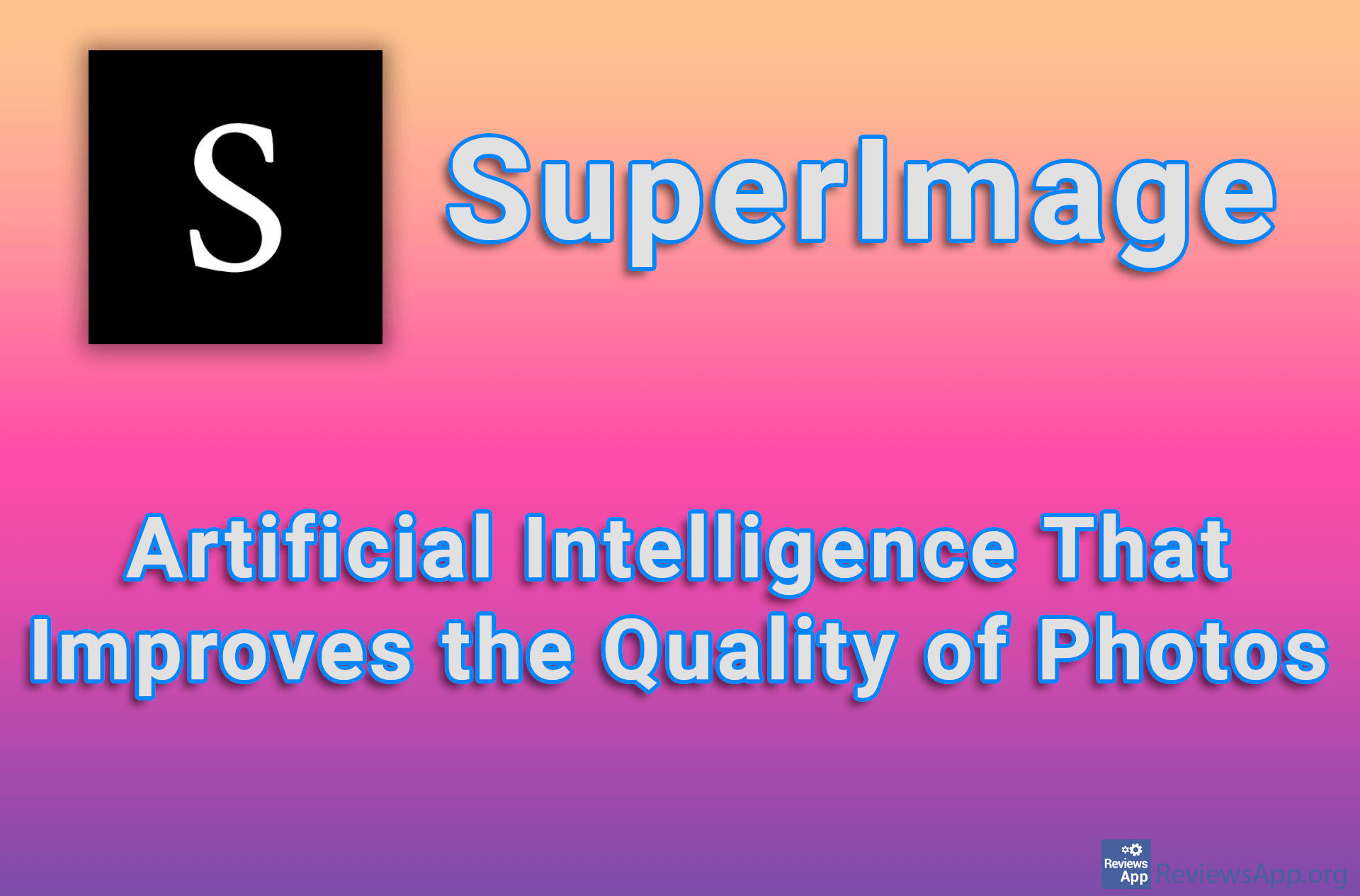SuperImage – Artificial Intelligence That Improves the Quality of Photos