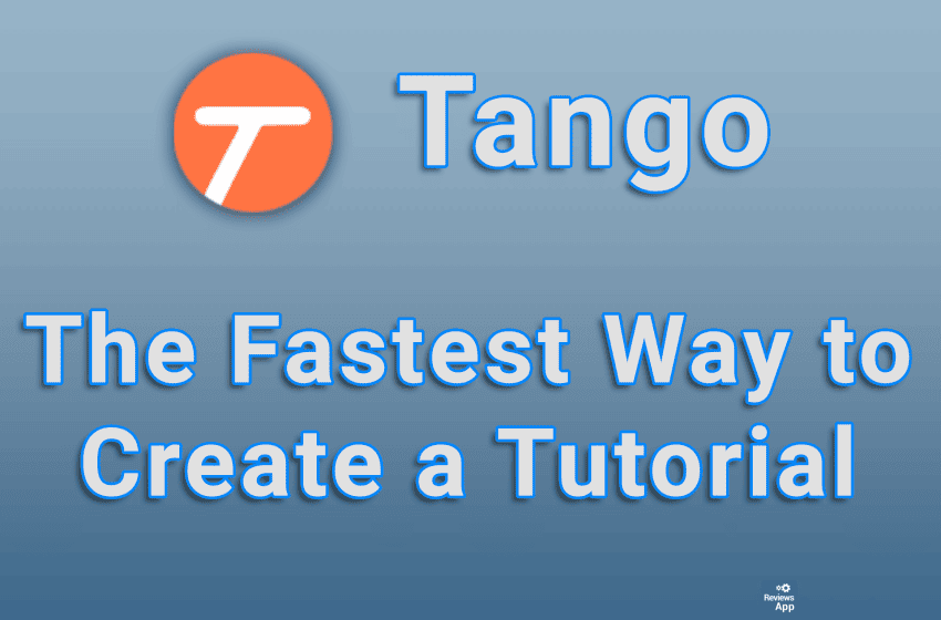  Tango – The Fastest Way to Create a Tutorial