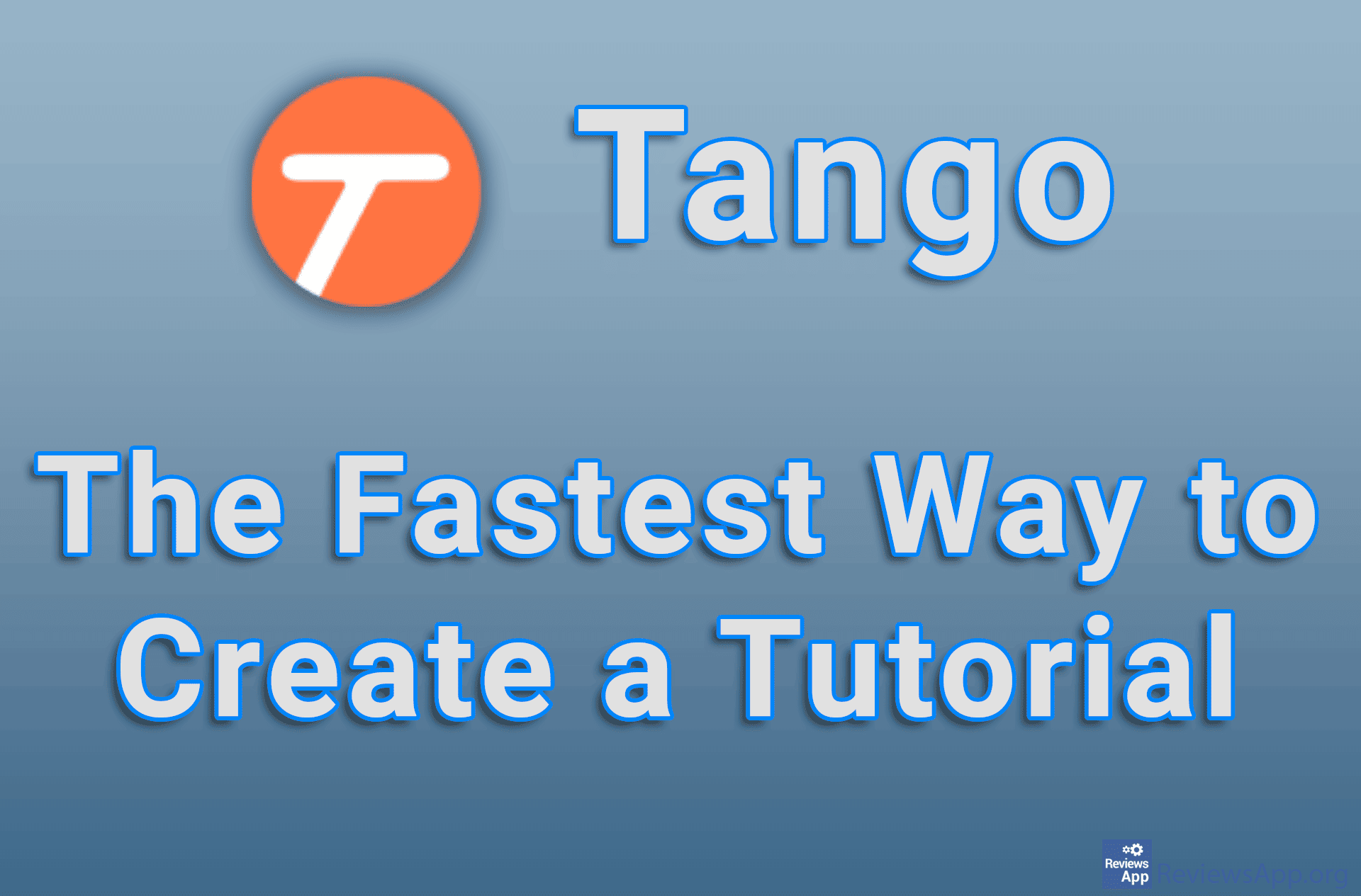 Tango – The Fastest Way to Create a Tutorial