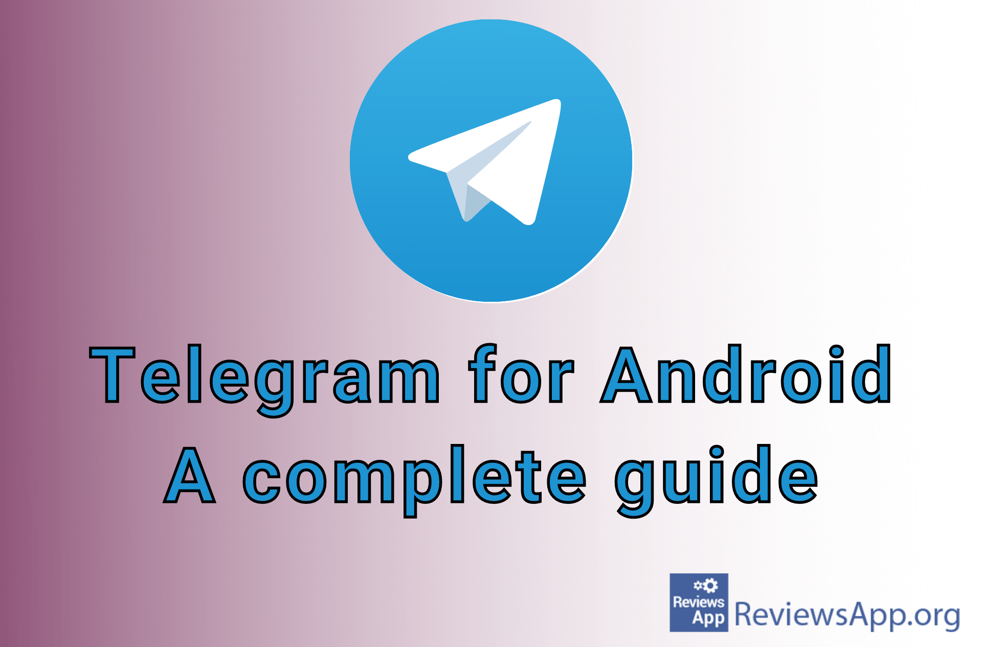 Telegram for Android – a complete guide