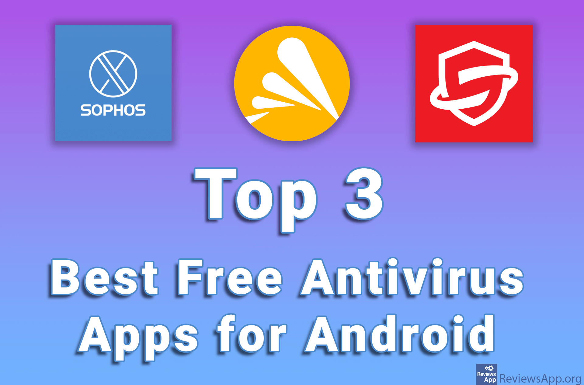 Top 3 Best Free Antivirus Apps for Android
