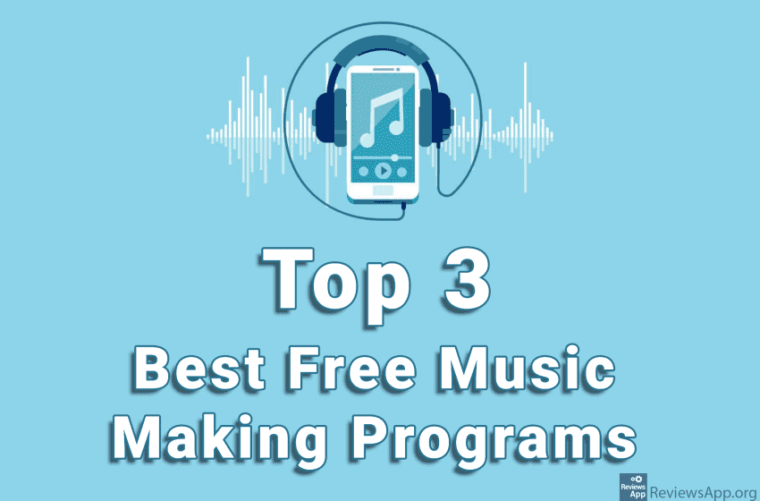 Top 3 Best Free Music Making Programs
