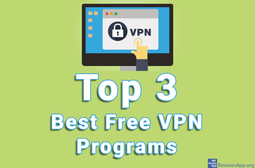 Top 3 Best Free VPN Programs