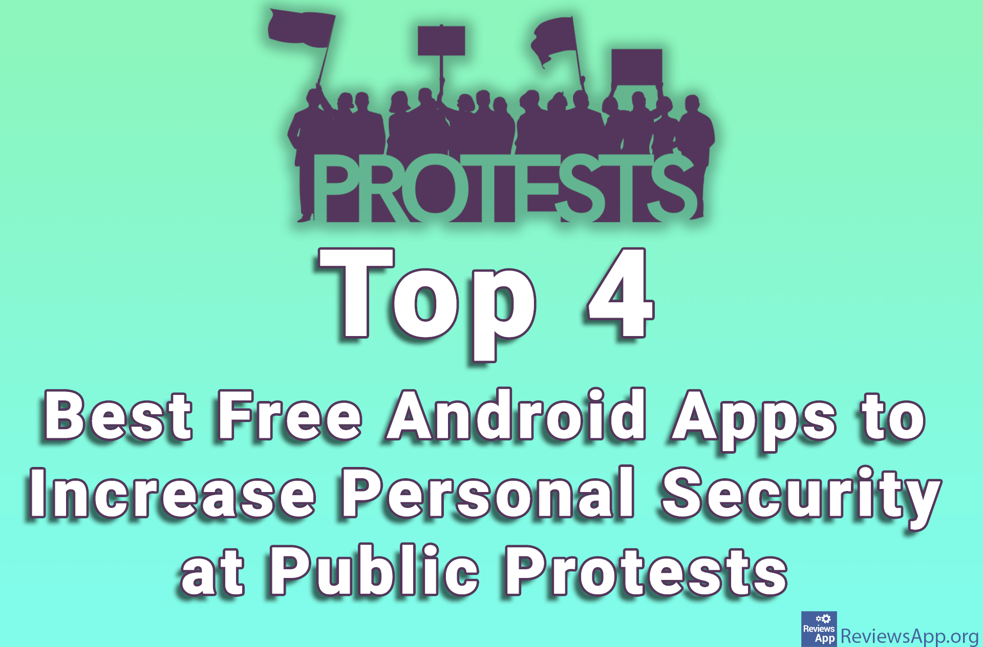 Top 4 Best Free Android Apps to Increase Personal Security at Public Protests